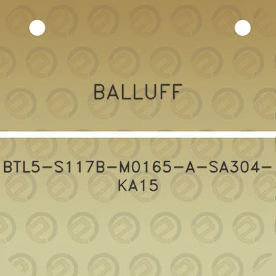 balluff-btl5-s117b-m0165-a-sa304-ka15