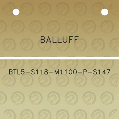 balluff-btl5-s118-m1100-p-s147