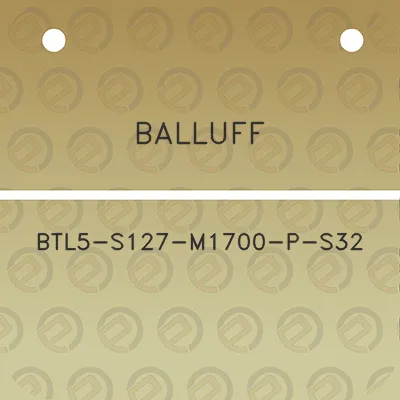 balluff-btl5-s127-m1700-p-s32