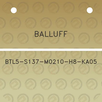 balluff-btl5-s137-m0210-h8-ka05