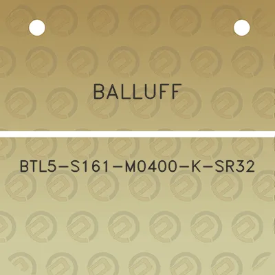 balluff-btl5-s161-m0400-k-sr32