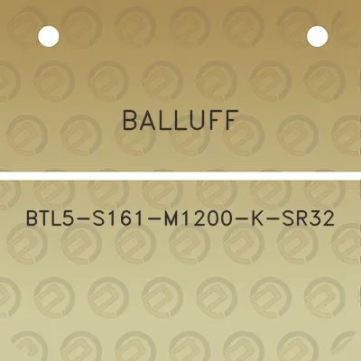 balluff-btl5-s161-m1200-k-sr32