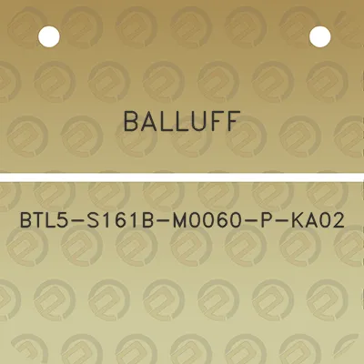 balluff-btl5-s161b-m0060-p-ka02