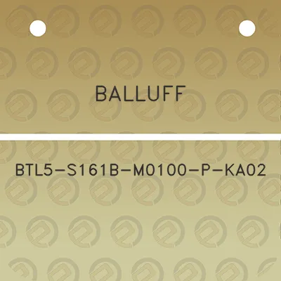 balluff-btl5-s161b-m0100-p-ka02