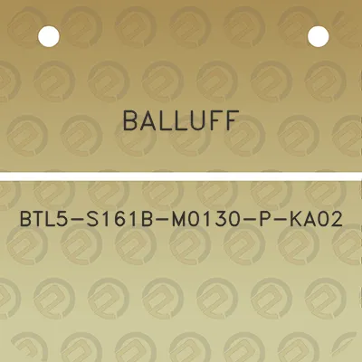 balluff-btl5-s161b-m0130-p-ka02