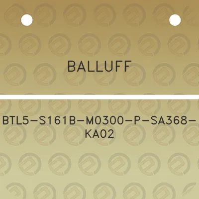 balluff-btl5-s161b-m0300-p-sa368-ka02