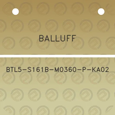 balluff-btl5-s161b-m0360-p-ka02