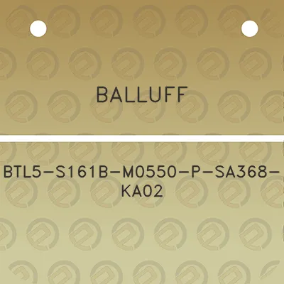 balluff-btl5-s161b-m0550-p-sa368-ka02