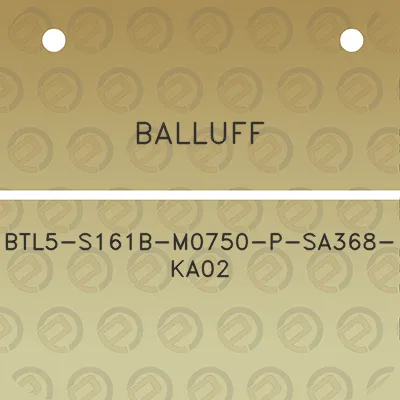 balluff-btl5-s161b-m0750-p-sa368-ka02