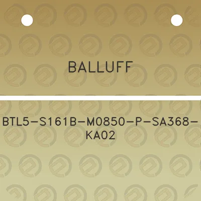 balluff-btl5-s161b-m0850-p-sa368-ka02