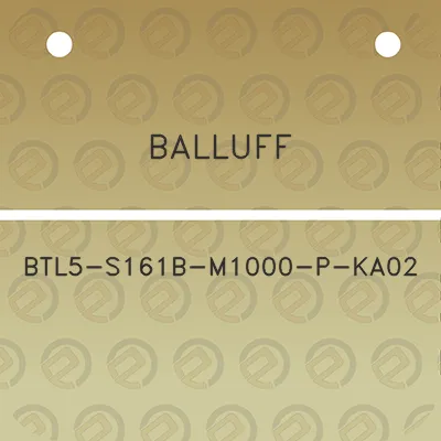 balluff-btl5-s161b-m1000-p-ka02