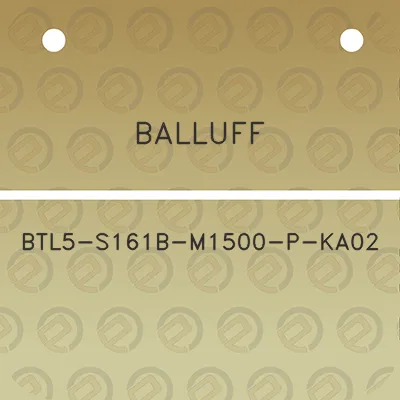 balluff-btl5-s161b-m1500-p-ka02