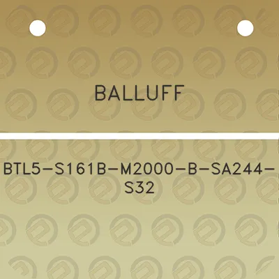 balluff-btl5-s161b-m2000-b-sa244-s32