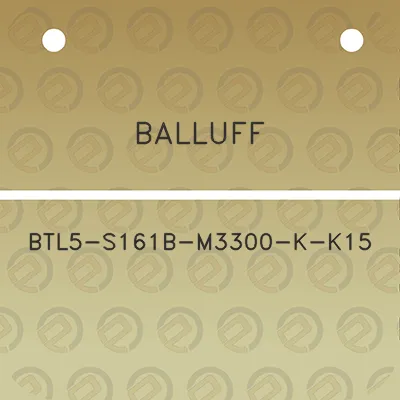 balluff-btl5-s161b-m3300-k-k15