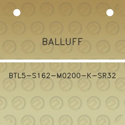 balluff-btl5-s162-m0200-k-sr32