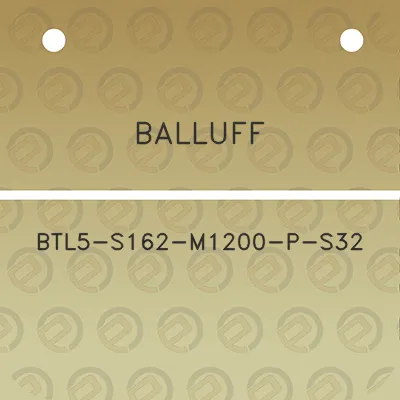 balluff-btl5-s162-m1200-p-s32