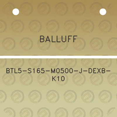 balluff-btl5-s165-m0500-j-dexb-k10