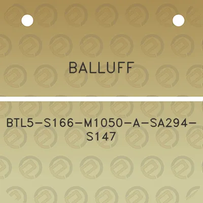 balluff-btl5-s166-m1050-a-sa294-s147