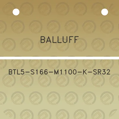 balluff-btl5-s166-m1100-k-sr32