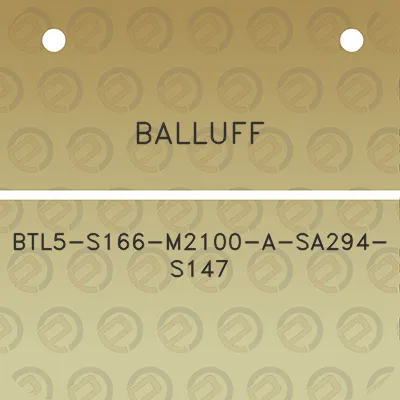 balluff-btl5-s166-m2100-a-sa294-s147