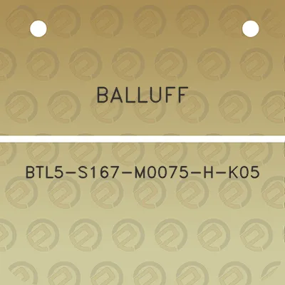 balluff-btl5-s167-m0075-h-k05