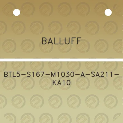 balluff-btl5-s167-m1030-a-sa211-ka10