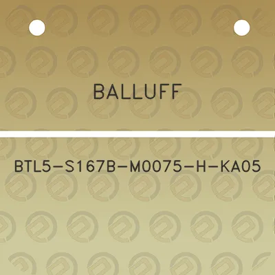 balluff-btl5-s167b-m0075-h-ka05