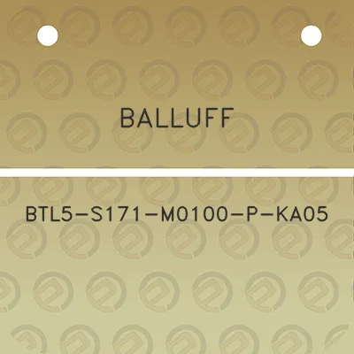 balluff-btl5-s171-m0100-p-ka05