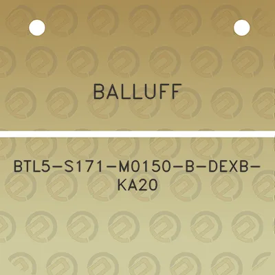 balluff-btl5-s171-m0150-b-dexb-ka20