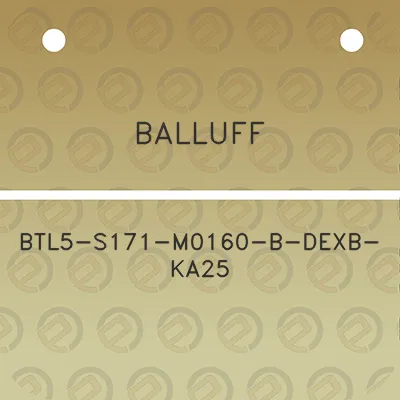 balluff-btl5-s171-m0160-b-dexb-ka25