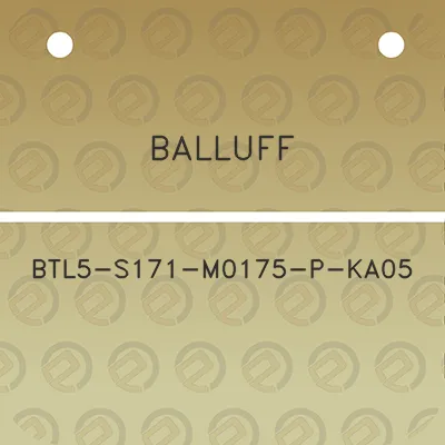 balluff-btl5-s171-m0175-p-ka05