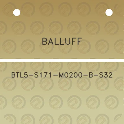 balluff-btl5-s171-m0200-b-s32