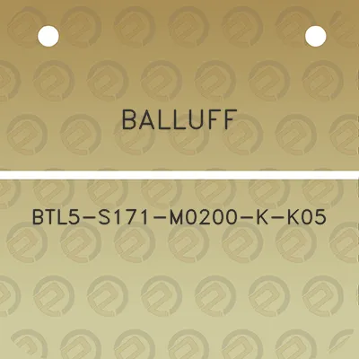 balluff-btl5-s171-m0200-k-k05