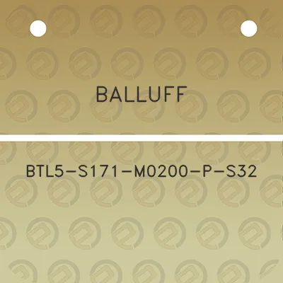 balluff-btl5-s171-m0200-p-s32