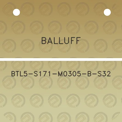 balluff-btl5-s171-m0305-b-s32