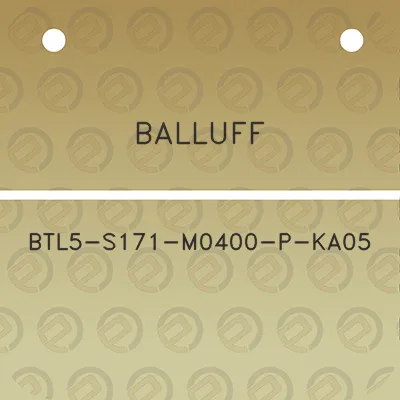 balluff-btl5-s171-m0400-p-ka05