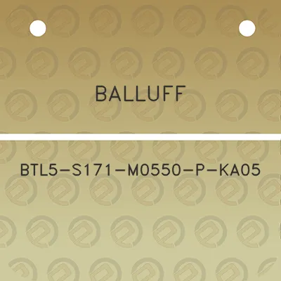 balluff-btl5-s171-m0550-p-ka05