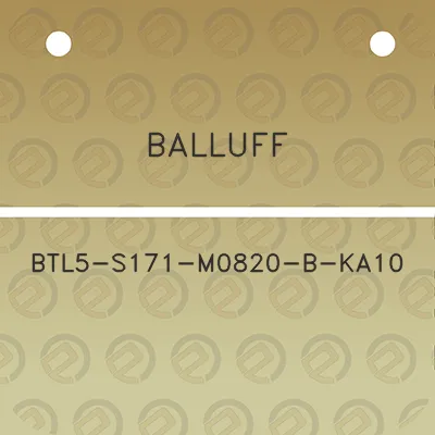 balluff-btl5-s171-m0820-b-ka10