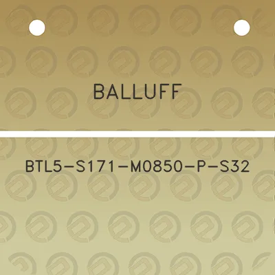 balluff-btl5-s171-m0850-p-s32