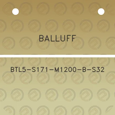 balluff-btl5-s171-m1200-b-s32