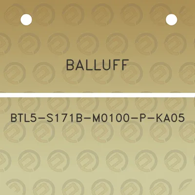 balluff-btl5-s171b-m0100-p-ka05