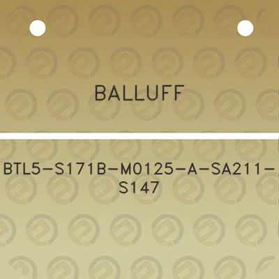 balluff-btl5-s171b-m0125-a-sa211-s147