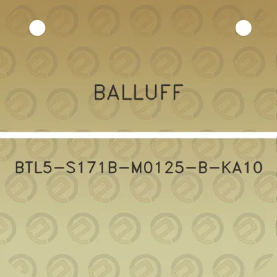 balluff-btl5-s171b-m0125-b-ka10