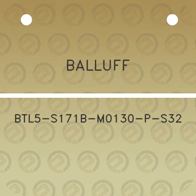 balluff-btl5-s171b-m0130-p-s32