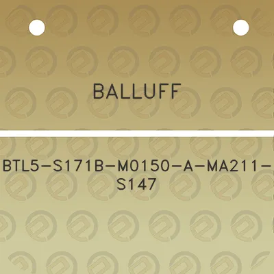 balluff-btl5-s171b-m0150-a-ma211-s147