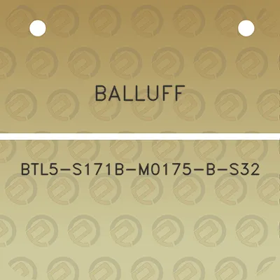 balluff-btl5-s171b-m0175-b-s32