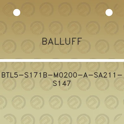 balluff-btl5-s171b-m0200-a-sa211-s147