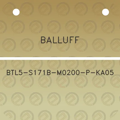 balluff-btl5-s171b-m0200-p-ka05