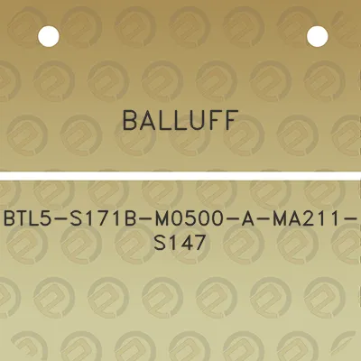 balluff-btl5-s171b-m0500-a-ma211-s147