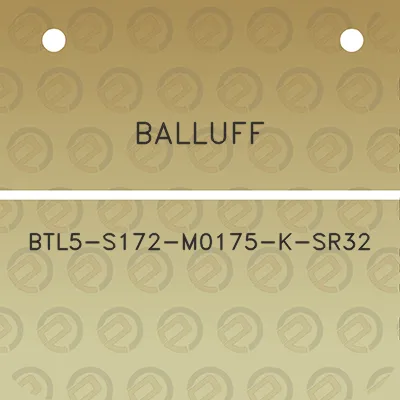 balluff-btl5-s172-m0175-k-sr32